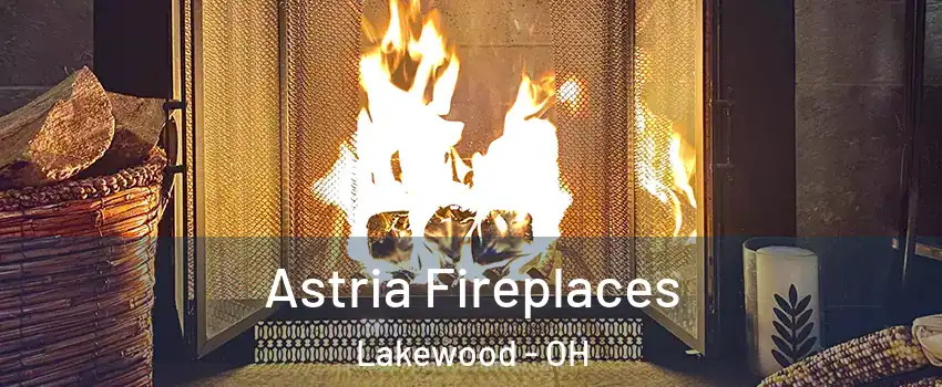  Astria Fireplaces Lakewood - OH