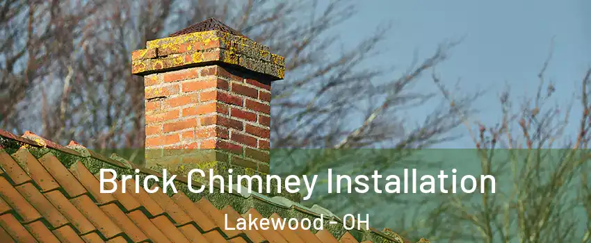  Brick Chimney Installation Lakewood - OH