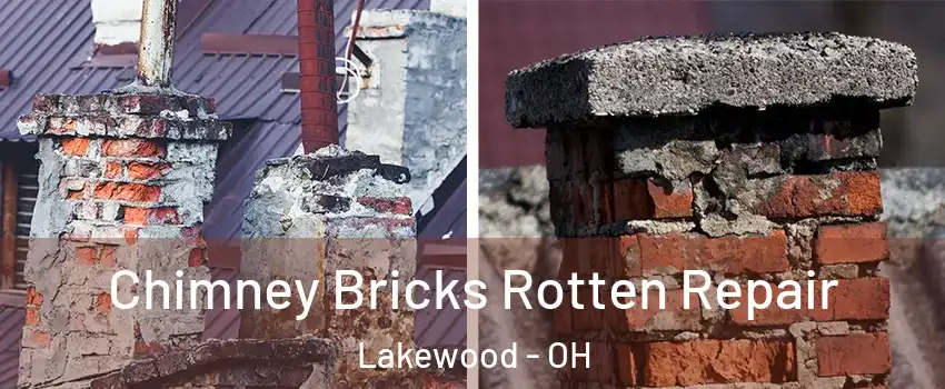  Chimney Bricks Rotten Repair Lakewood - OH