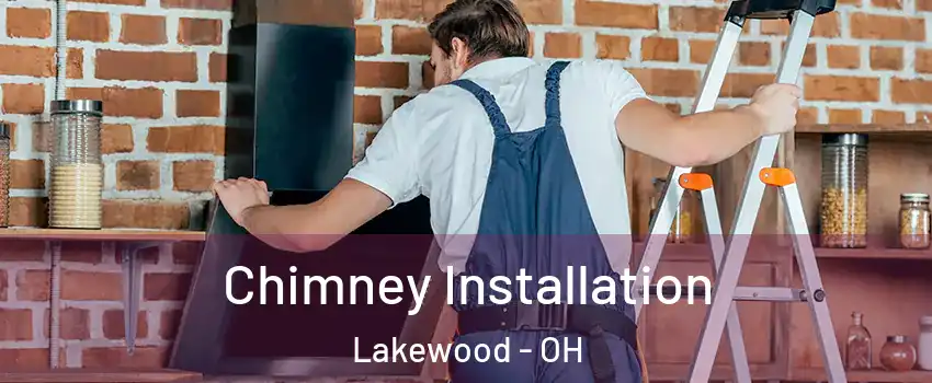  Chimney Installation Lakewood - OH