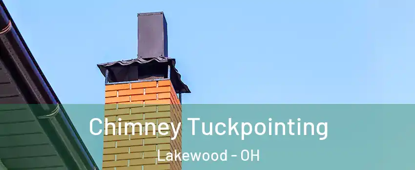  Chimney Tuckpointing Lakewood - OH
