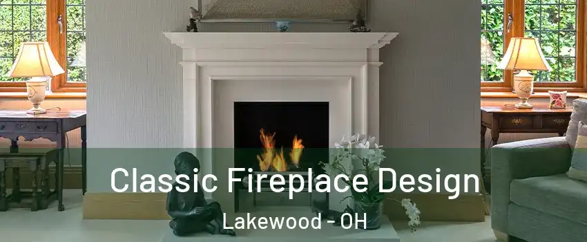  Classic Fireplace Design Lakewood - OH
