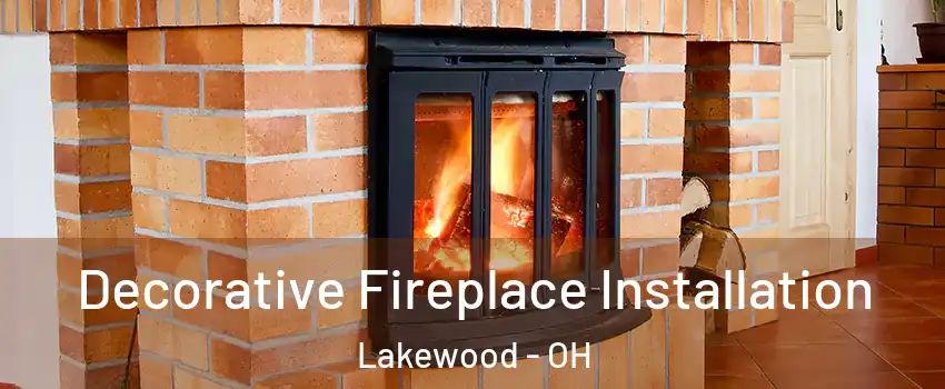  Decorative Fireplace Installation Lakewood - OH