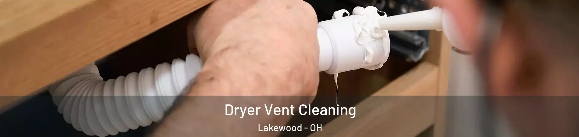  Dryer Vent Cleaning Lakewood - OH