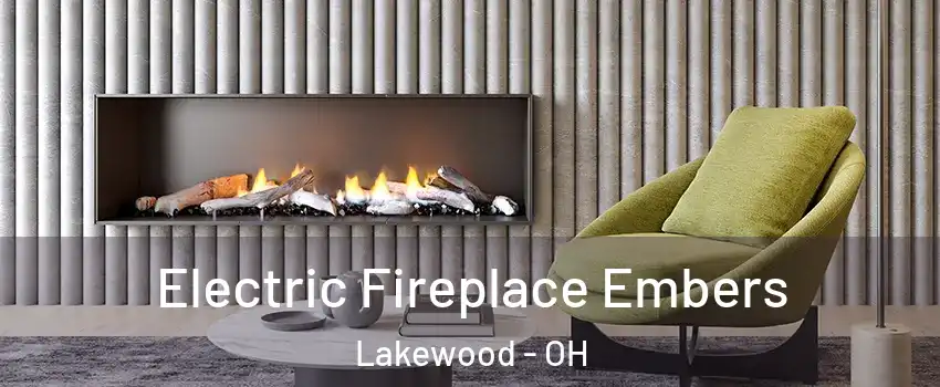  Electric Fireplace Embers Lakewood - OH