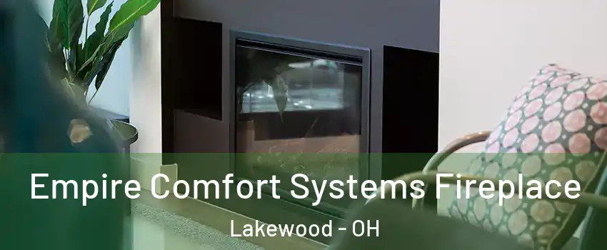  Empire Comfort Systems Fireplace Lakewood - OH