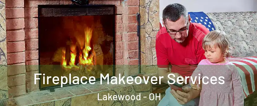  Fireplace Makeover Services Lakewood - OH