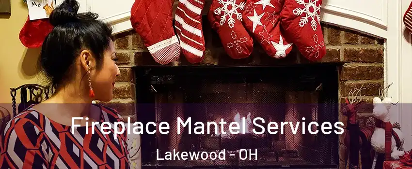  Fireplace Mantel Services Lakewood - OH