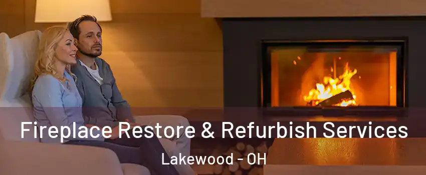  Fireplace Restore & Refurbish Services Lakewood - OH