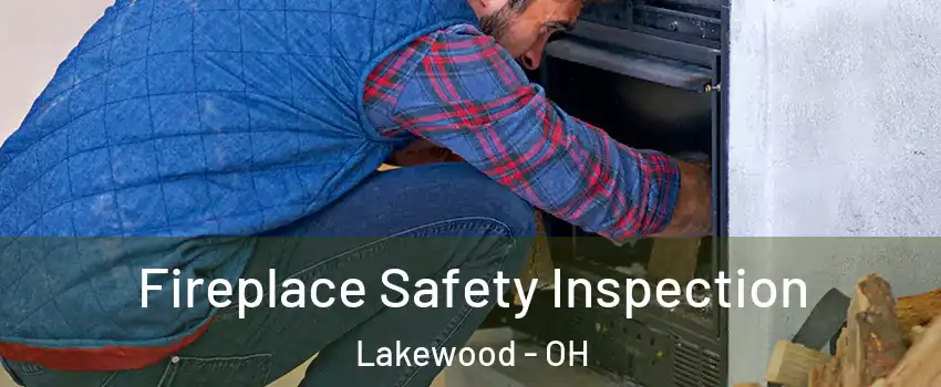  Fireplace Safety Inspection Lakewood - OH