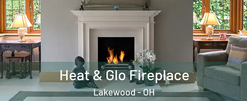  Heat & Glo Fireplace Lakewood - OH