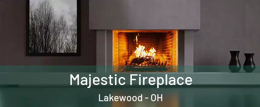  Majestic Fireplace Lakewood - OH