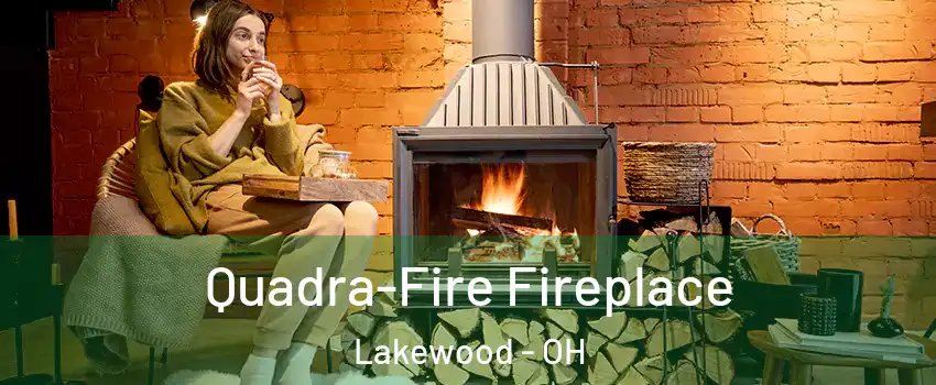  Quadra-Fire Fireplace Lakewood - OH