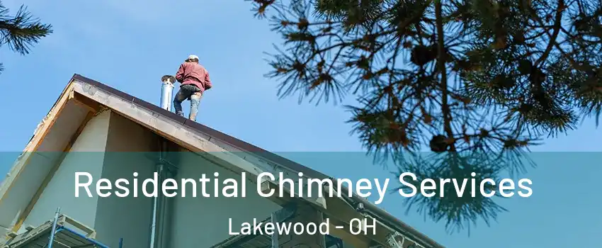  Residential Chimney Services Lakewood - OH