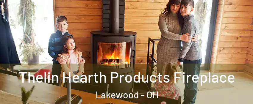  Thelin Hearth Products Fireplace Lakewood - OH