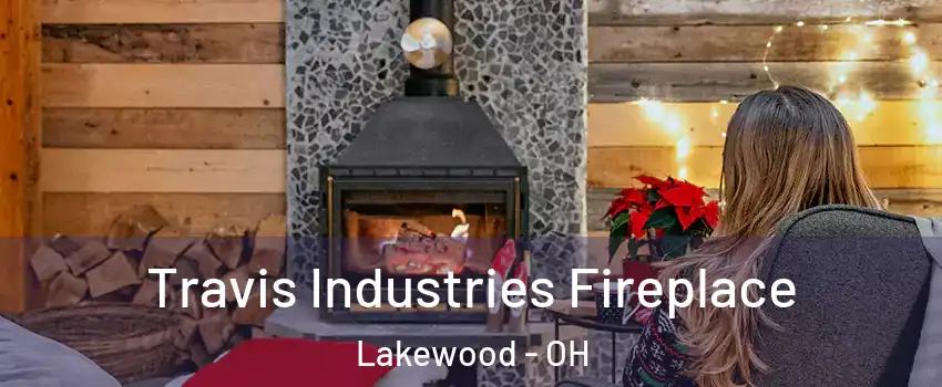  Travis Industries Fireplace Lakewood - OH