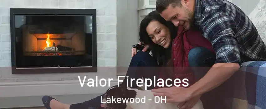 Valor Fireplaces Lakewood - OH