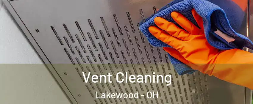  Vent Cleaning Lakewood - OH