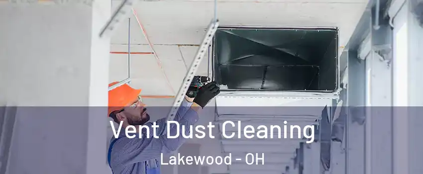  Vent Dust Cleaning Lakewood - OH
